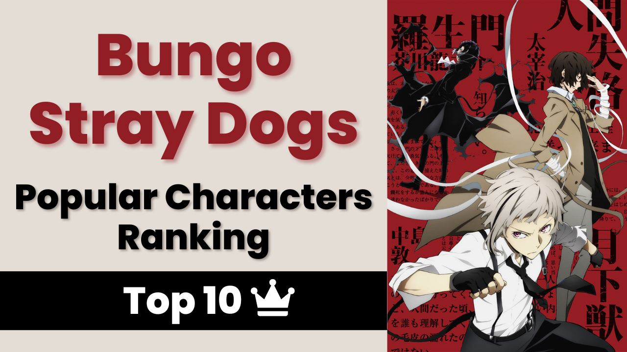 Bungo Stray Dogs top 10 popular characters ranking