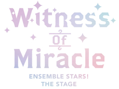 「あんさんぶるスターズ！THE STAGE（あんステ）」-Witness of Miracle-　ロゴ